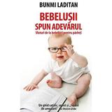 Bebelusii spun adevarul - Bunmi Laditan, editura Rao