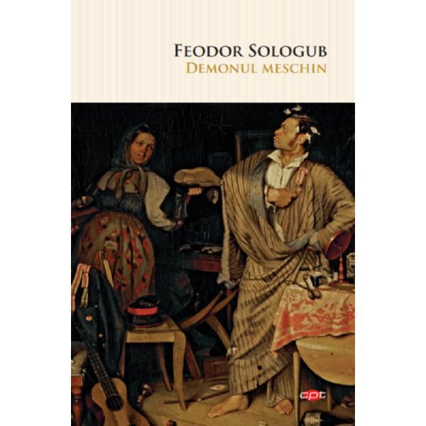 Demonul meschin - feodor sologub, editura litera