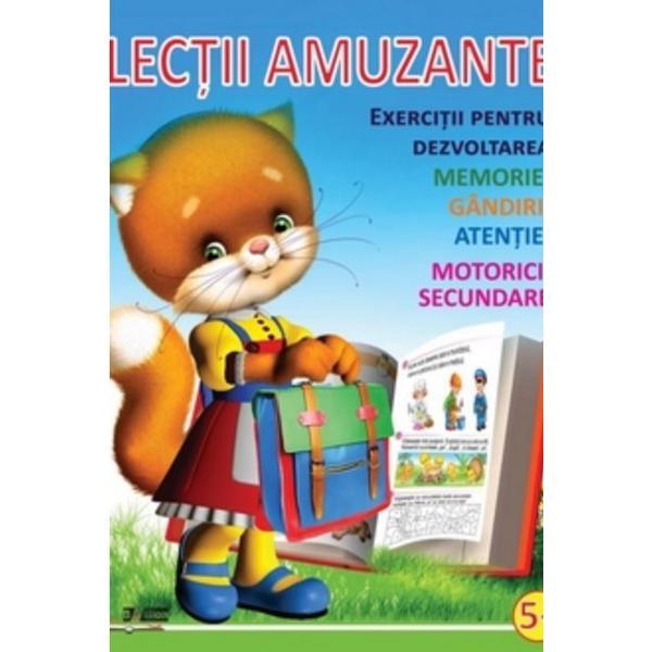 Lectii amuzante +5 ani. exercitii pentru dezvoltarea memoriei, gandirii, atentiei, motoricii secundare, editura biblion