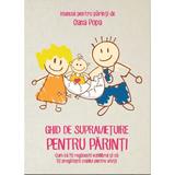 Ghid de supravietuire pentru parinti carte + DVD + CD(mp3) - Oana Popa, editura Gifted Kids