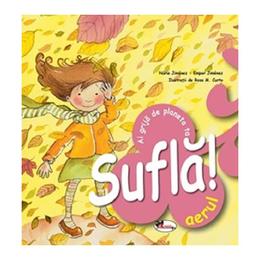 Sufla aerul! ai grija de planeta ta - nuria jimenez, empar jimenez, editura aramis