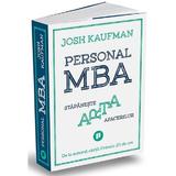Personal MBA. Stapaneste arta afacerilor - Josh Kaufman, editura Publica