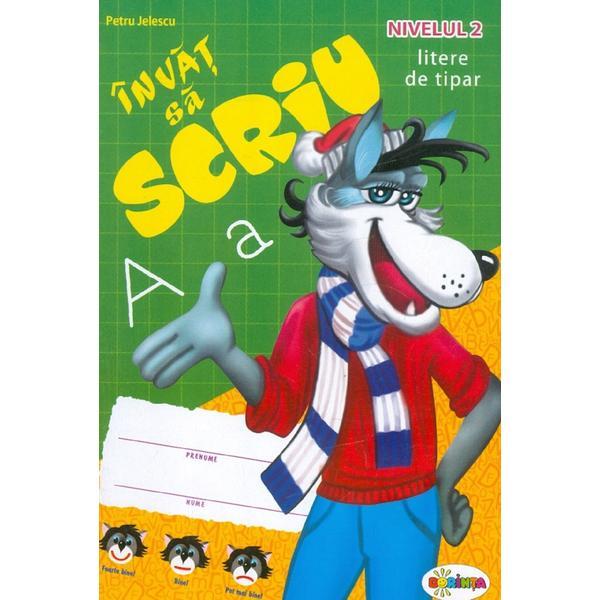 Invat sa scriu litere de tipar. nivelul 2, editura dorinta