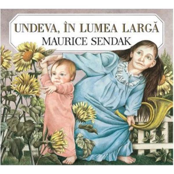 Undeva, in lumea larga - Maurice Sendak, editura Grupul Editorial Art