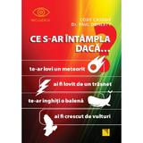 Ce s-ar intampla daca... - Cody Cassidy, Paul Doherty, editura Niculescu