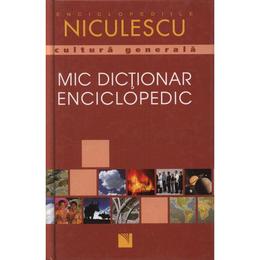 Mic dictionar enciclopedic, editura niculescu