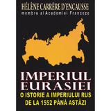 Imperiul Eurasiei - Helene Carrere d' Encausse, editura Orizonturi