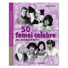 50 de femei celebre ale secolului al XX-lea, Pro Editura Si Tipografie