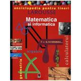 Matematica si informatica - Enciclopedia pentru tineri, editura Rao