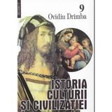 Istoria culturii si civilizatiei - Vol. IX, X - Ovidiu Drimba, editura Saeculum I.o.