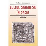 Cultul cabirilor in Dacia - Teohari Antonescu, editura Saeculum I.o.