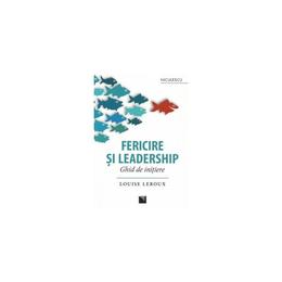 Fericire si leadership. ghid de initiere - louise leroux, editura niculescu