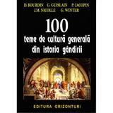 100 Teme de cultura generala din istoria gandirii - D. Bourdin, G. Guislain, editura Orizonturi
