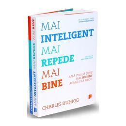 Mai inteligent, mai repede, mai bine - charles duhigg, editura publica