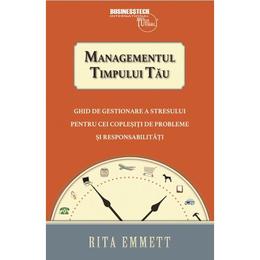 Managementul timpului tau - Rita Emmett, editura Business Tech