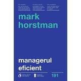 Managerul eficient - Mark Horstman, editura Curtea Veche