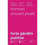 Forta gandirii Pozitive - Norman Vincent Peale, editura Curtea Veche