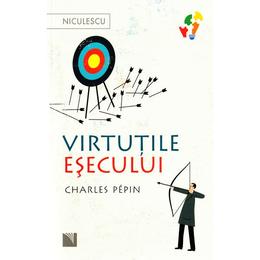 Virtutile esecului - charles pepin, editura niculescu