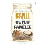 Banii in cuplu si in familie - Marie-Claude Francois-Laugier, editura Philobia