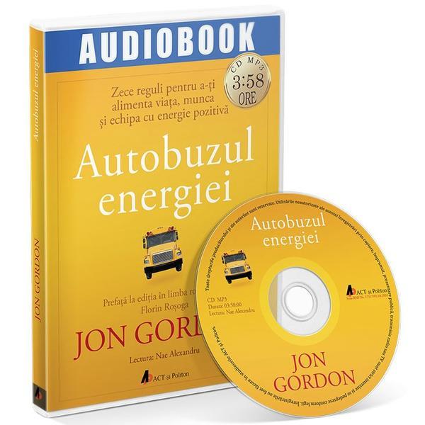 Audiobook. Autobuzul Energiei - Jon Gordon, editura Act Si Politon
