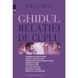 Ghidul relatiei de cuplu - raluca rusu, editura cartea romaneasca