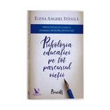 Psihologia educatiei pe tot parcursul vietii Ed.3 - Elena Anghel Stanila, editura For You