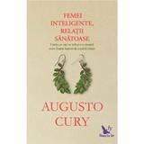 Femei inteligente, relatii sanatoase - Augusto Cury, editura For You