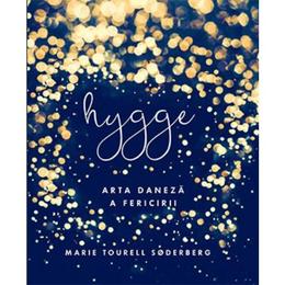 Hygge. arta daneza a fericirii - marie tourell soderberg, editura lifestyle