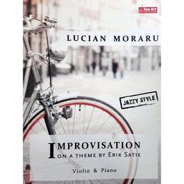 Improvizatii pe o tema de erik satie. pentru vioara si pian - lucian moraru, editura sonart