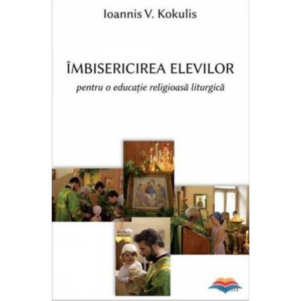 Imbisercirea elevilor - ioannis v. kokulis, editura deisis