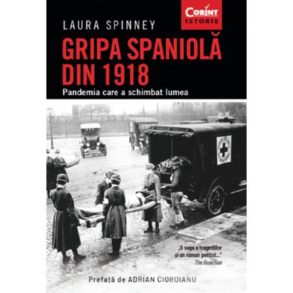 Gripa spaniola din 1918 - laura spinney