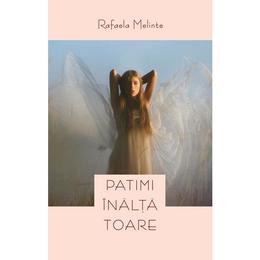 Patimi inaltatoare - rafaela melinte, editura genius