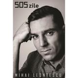 505 zile - Mihai Leontescu, editura Mihai Leontescu