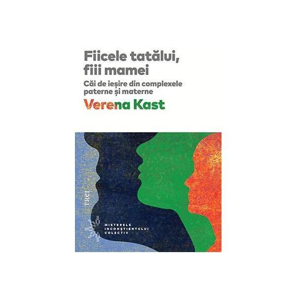 Fiicele tatalui, fiii mamei - Verena Kast, editura Trei