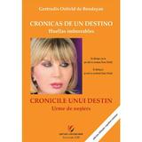 Cronicas de un destino. huellas imborrables/ cronicile unui destin. urme de nesters -gertrudis ostfe