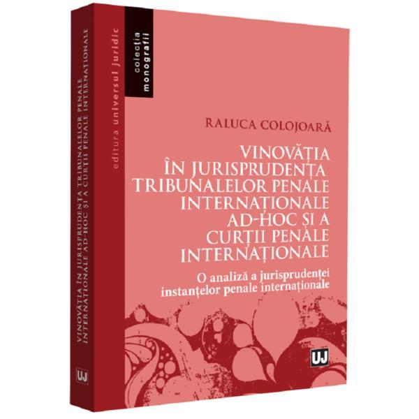 Vinovatia in jurisprudenta tribunalelor penale internationale ad-hoc si a curtii penale internationa