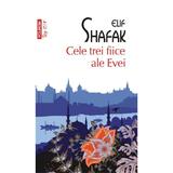 Cele trei fiice ale Evei - Elif Shafak, editura Polirom