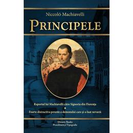 Principele - Niccolo Machiavelli, Dinasty Books Proeditura Si Tipografie