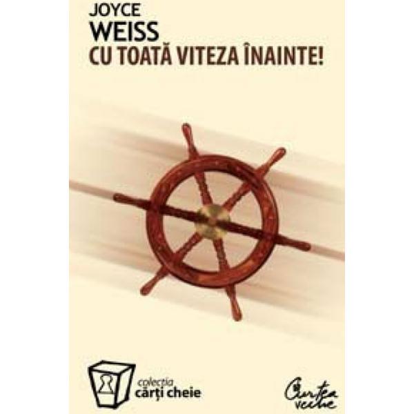 Cu toata viteza inainte! - joyce weiss, editura curtea veche