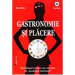 Gastronomie si placere - Michel Gillain, editura Leader Human Resources