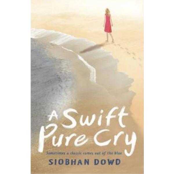 A swift, pure cry - siobhan dowd, editura penguin random house