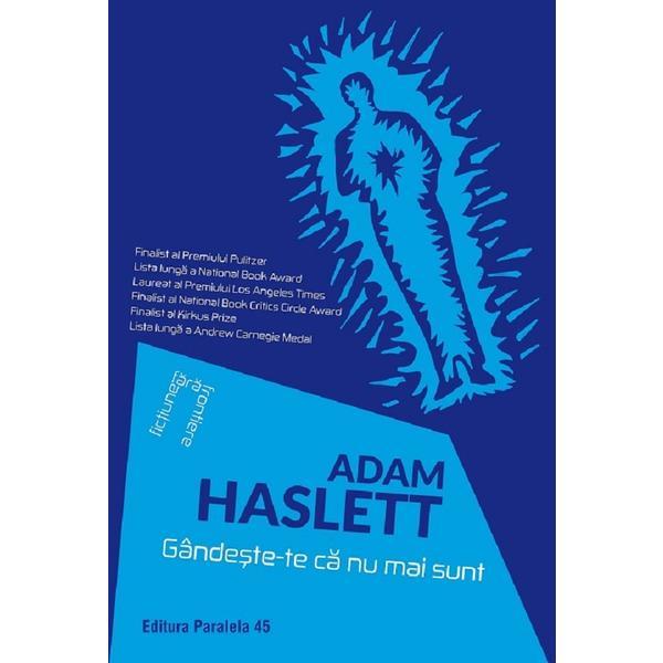 Gandeste-te ca nu mai sunt - adam hasllet
