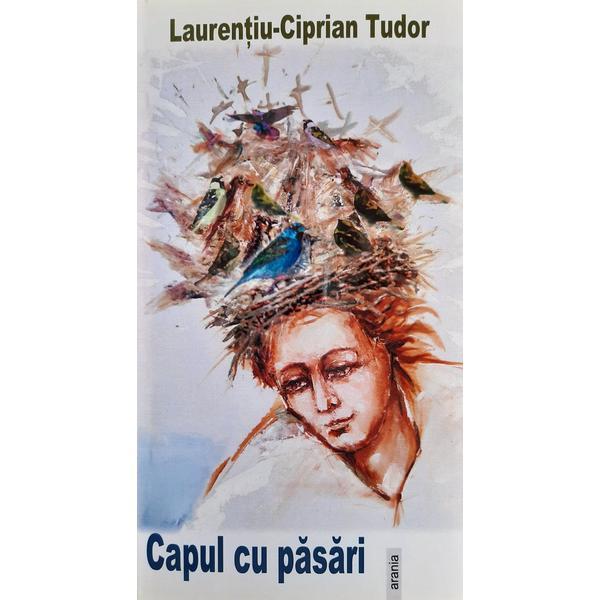 Capul Cu Pasari - Laurentiu-Ciprian Tudor, editura Arania