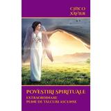Povestiri spirituale extraordinare pline de talcuri ascunse - Chico Xavier, editura Ganesha