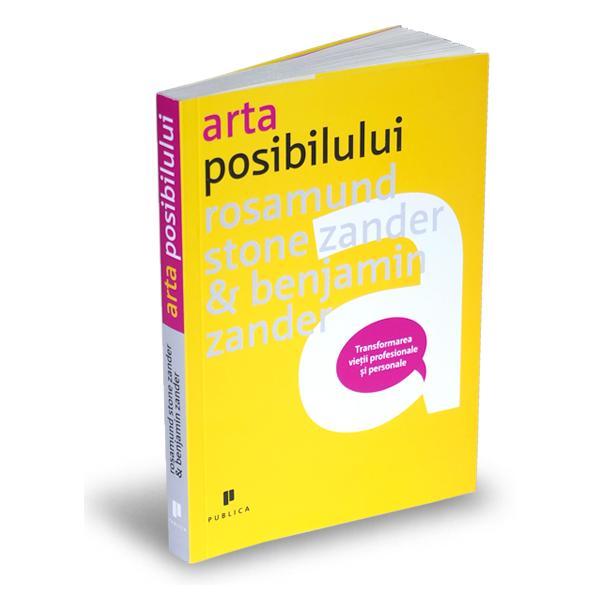 Arta posibilului - Rosamund Stone Zander, Benjamin Zander, editura Publica
