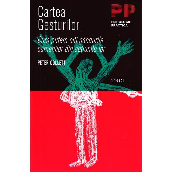 Cartea gesturilor ed.2011 - peter collett, editura trei