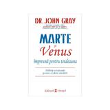 Marte si Venus impreuna pentru totdeauna - John Gray, editura Vremea