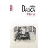 Parinti - Diana Badica, editura Polirom