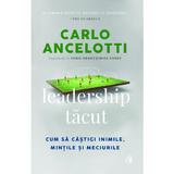 Leadership tacut - Carlo Ancelotti , Chris Brady, Mike Forde, editura Curtea Veche