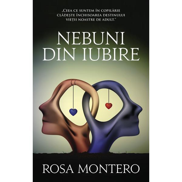 Nebuni din iubire - Rosa Montero, editura Rao